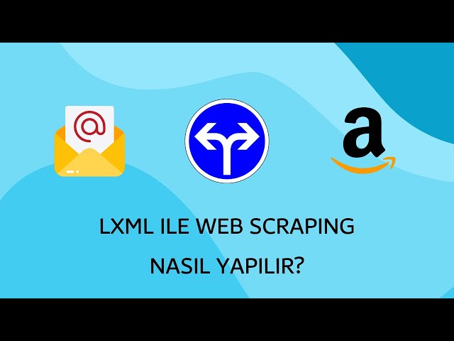Python Lxml ile Web Scraping Nasıl Yapılır (Mail doğrulama+Amazon Web Scraping)