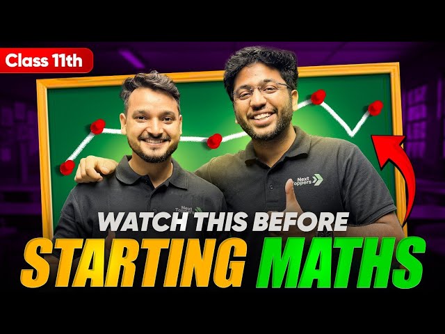 Watch This Before Starting Class 11th Maths 🔥| Next Toppers Science