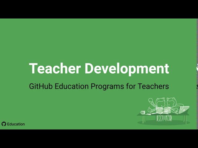 CSTA 2020: Teacher Development: GitHub Education Programs for Teachers