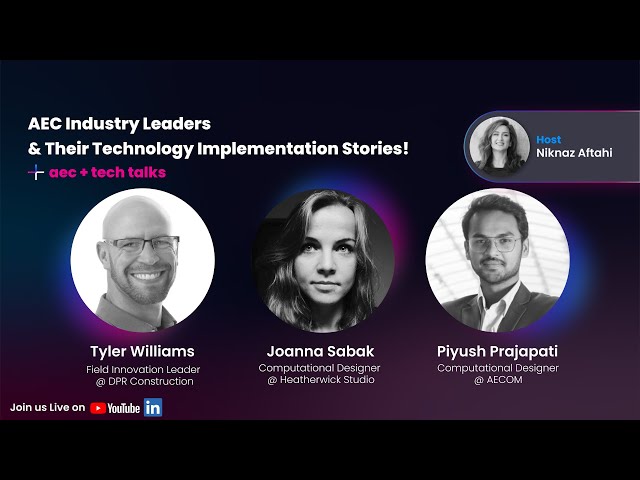 Technology Implementation Stories at DPR Construction, Heatherwick Studio, AECOM - AEC-tech talk #9