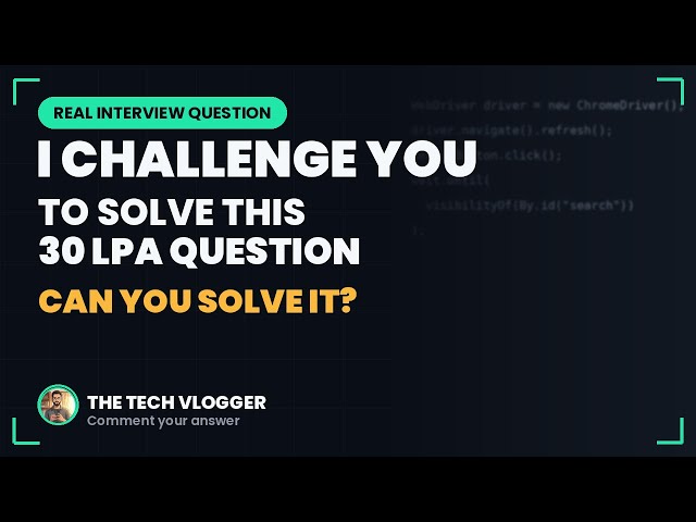 Take this challenge to solve 30 LPA interview question 🫡🫡