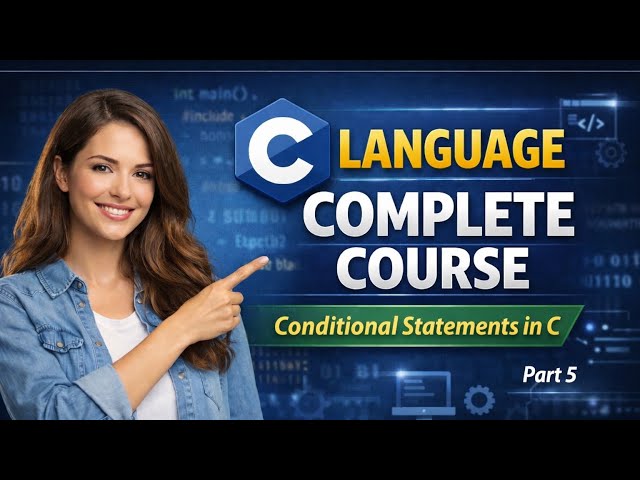 Conditional Statements in C | Lecture 5 | C Language Course