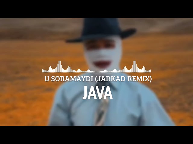 JAVA - U SORAMAYDI  REMIX