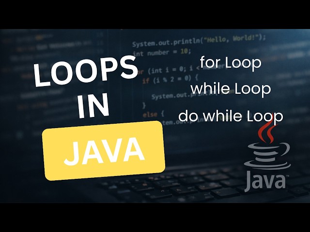 Loops in Java | for Loop, while Loop, do-while Loop | Java Tutorial