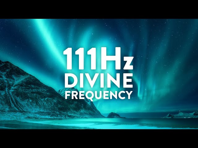 111Hz Divine Frequency | Rejuvenate and Heal