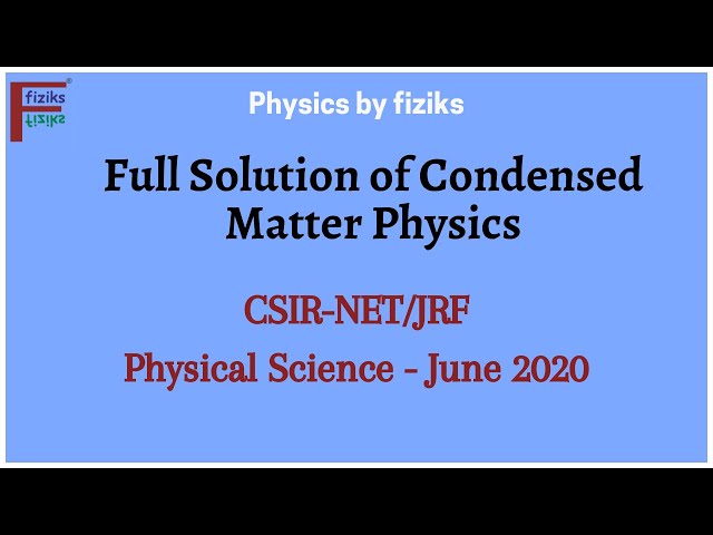 CSIR NET/JRF Physical Science June 2020 Full Solution of Condensed Matter Physics