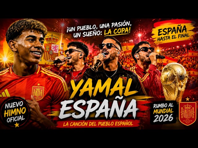 🔥 YAMAL! YAMAL! 🇪🇸 Spain's Epic World Cup Final Song | La Roja Anthem 2026