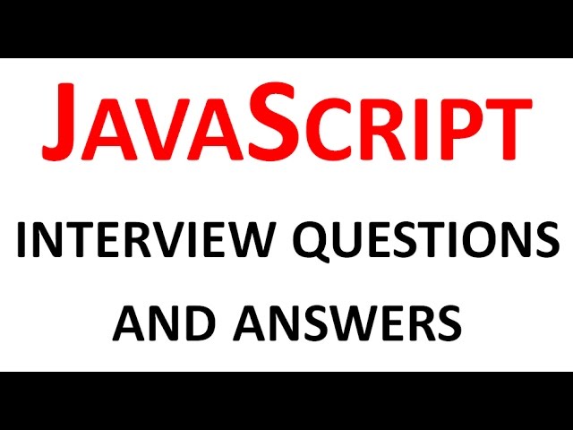 JavaScript Interview Questions and Answers
