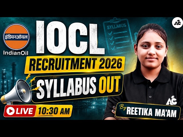 IOCL Recruitment 2026 | Latest Update | Complete Strategy and  iocl syllabus By Reetika Ma'am