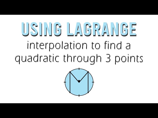 Using Lagrange Interpolation to find a Quadratic through 3 points