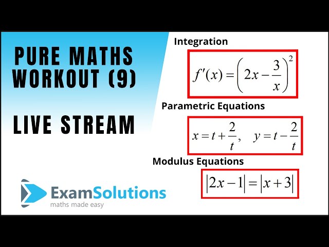 Pure Maths Workout (9) | ExamSolutions