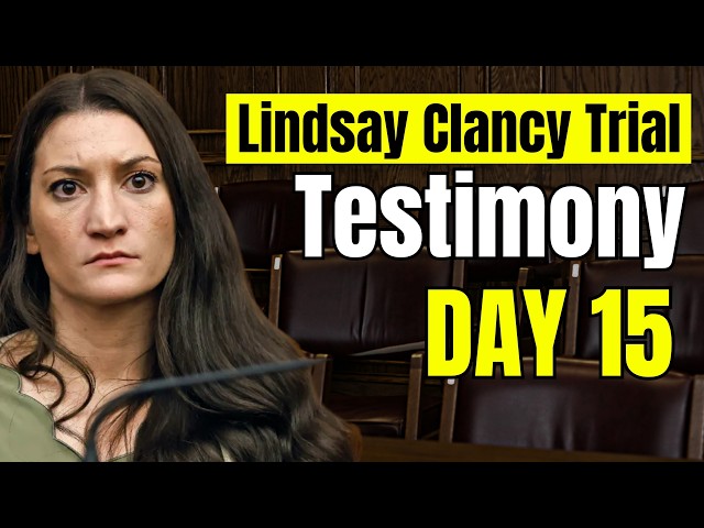 LIVE Lindsay Clancy Trial Day 15: Defense Witnesses