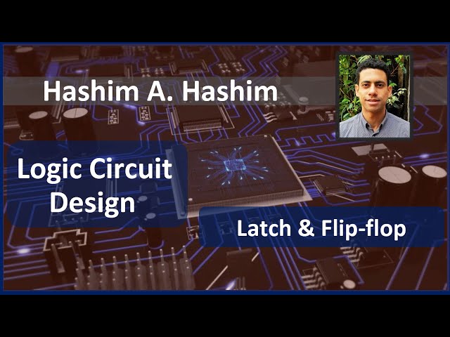 Logic Circuit Design #19 Sequential circuit Latch (SR & D)& Flip flop (D, T, JK)  دوائر التسلسل