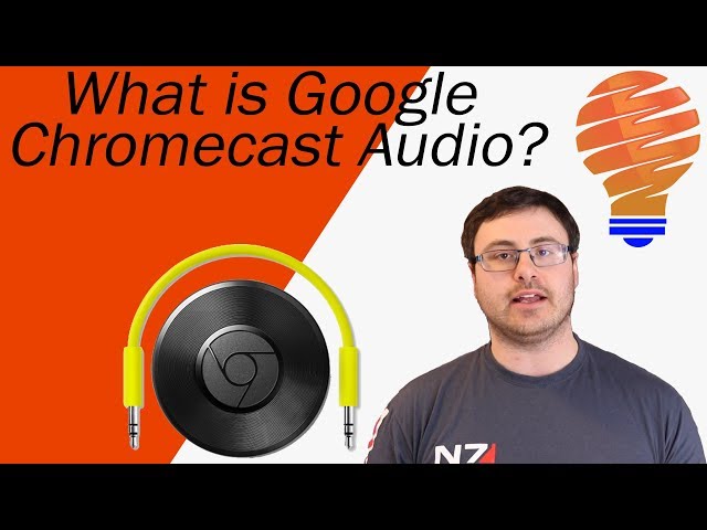 What is Google Chromecast Audio and How Does Google Chromecast Audio Work?