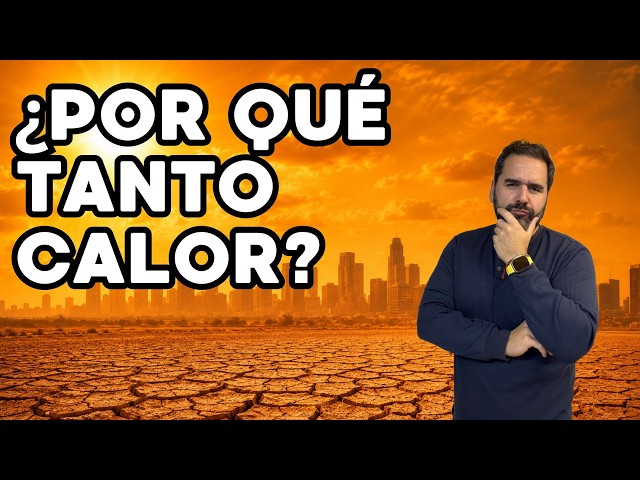 ¿Por qué hace tanto calor? La verdad sobre la OLA DE CALOR 2026, El Niño y el cambio climático