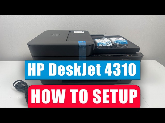 HP DeskJet 4310 Printer Setup Guide (Load Paper, Install Ink, Print, Copy, Scan