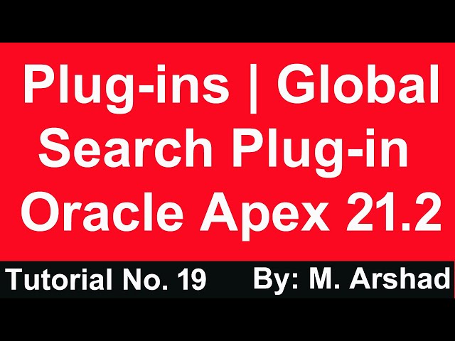 19.Plug ins in Oracle APEX 21.2 | Global Search