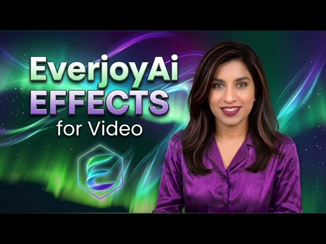 Everjoyai Effects, the new way to level up your video production
