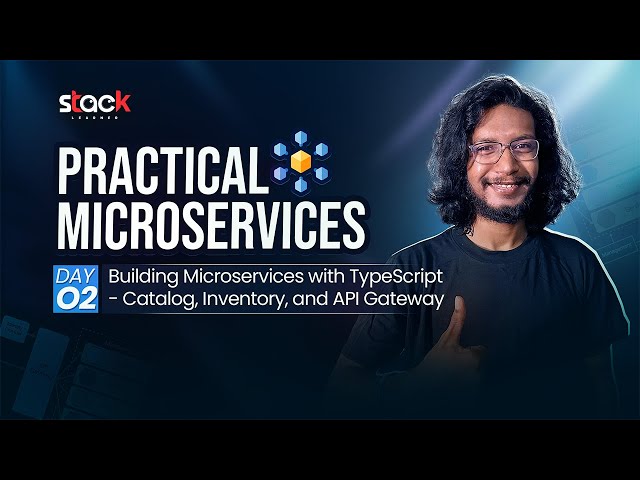Day 2: Building Microservices with TypeScript | Practical Microservices Workshop | Stack Learner