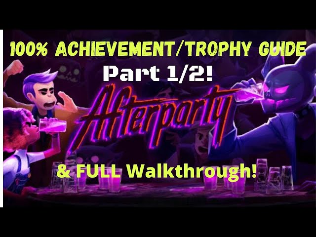 Afterparty - 100% Achievement/Trophy Guide & FULL Walkthrough! (Part 1/2)