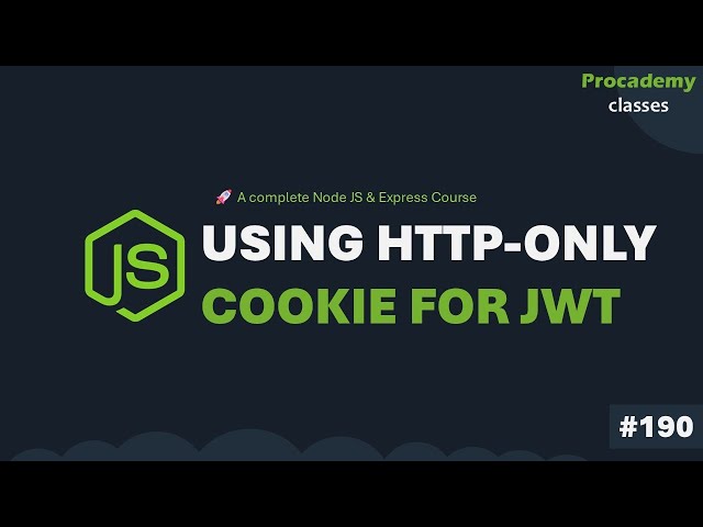 Using HTTP Only Cookies for JWT | Complete Node JS + Express Course | Part #190