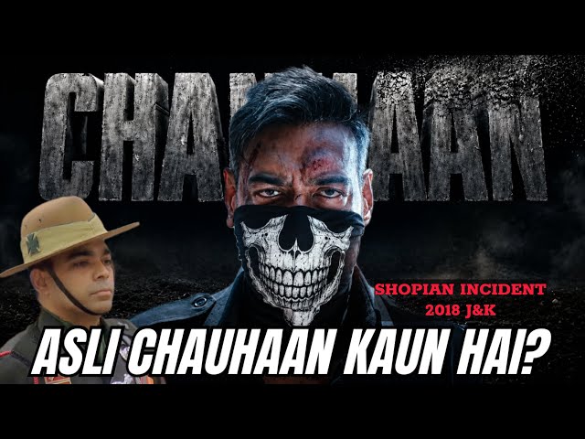 Ajay Devgan’s CHAUHAAN Real Story Explained | Who Was The Real Major of Shopian Incident
