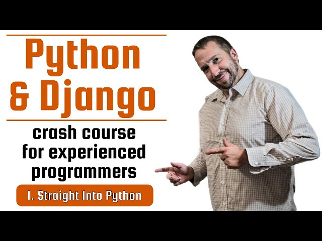 1. Python & Django Crash Course FOR EXPERIENCED PROGRAMMERS