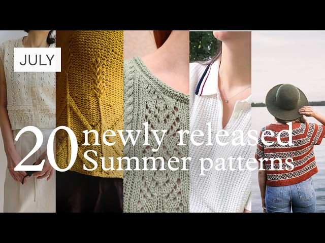 21 New Summer Knitting Patterns | July 2026 | Pattern Round Up