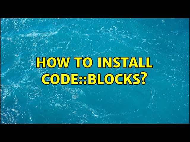 How to install Code::Blocks?