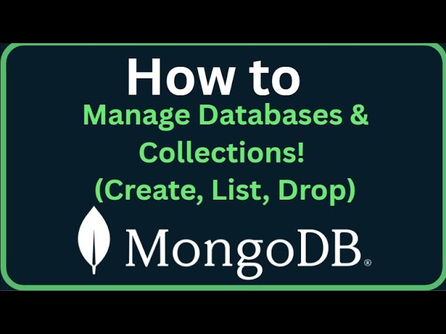 MongoDB Tutorial 4 - Manage MongoDB Databases & Collections! (Create, List, Drop)