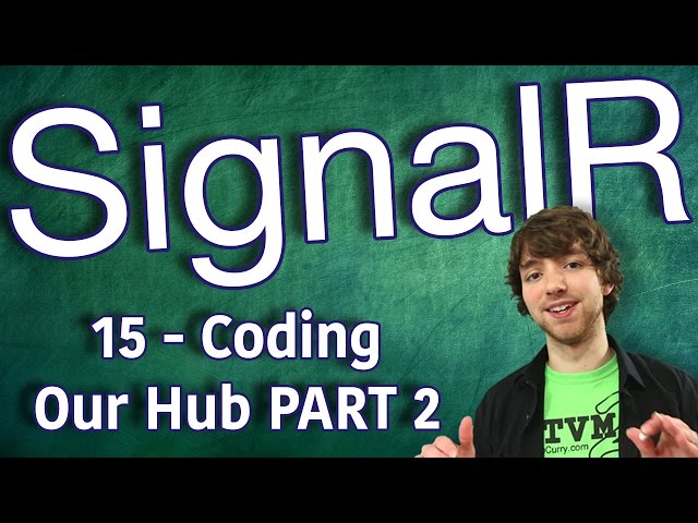 SignalR Tutorial 15 - Coding Our Hub (Server Side) - Part 2