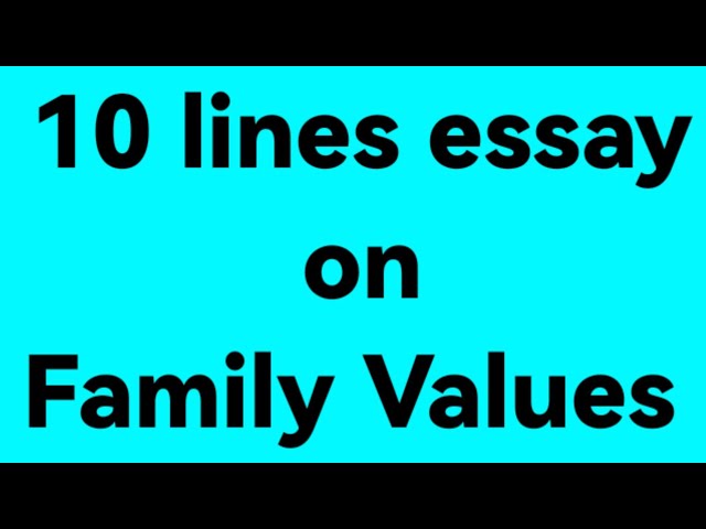 10 lines essay on family values //essay on family values //paragraph on family values /family values