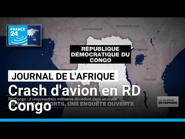 RD Congo, au moins 14 morts dans un crash d'avion dont 2 responsables militaires • FRANCE 24