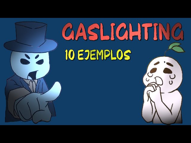 ¿Qué es el GASLIGHTING? 10 ejemplos de MANIPULACIÓN EMOCIONAL