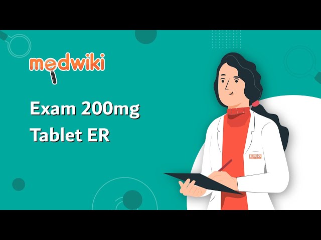 Exam 200mg Tablet ER- Uses, Benefits and Side Effects