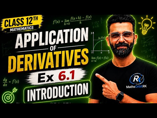 Class 12th Maths | Applications of Derivatives 6.1 Introduction | Complete NCERT Solutions 2027