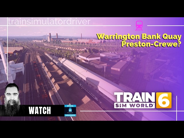 TSW6 Just Trains Preview: Crazy Warrington Time-Lapse! (Crewe to Preston Route)