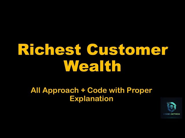 Richest Customer Wealth | DSA | GFG | Leetcode