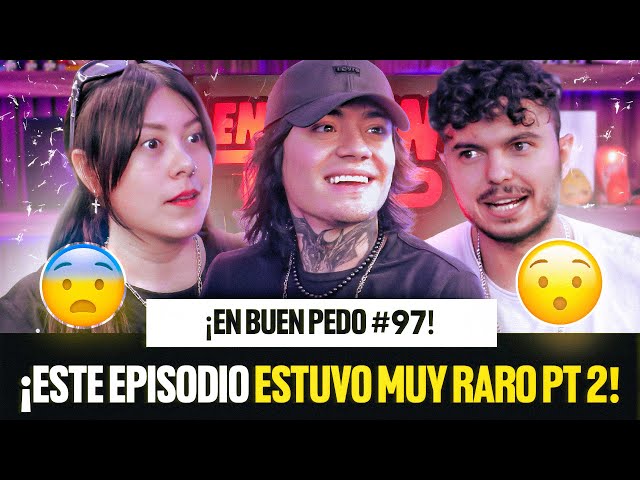 Este episodio estuvo muy raro  | EnBuenPedo #97 con PIPE PUNK