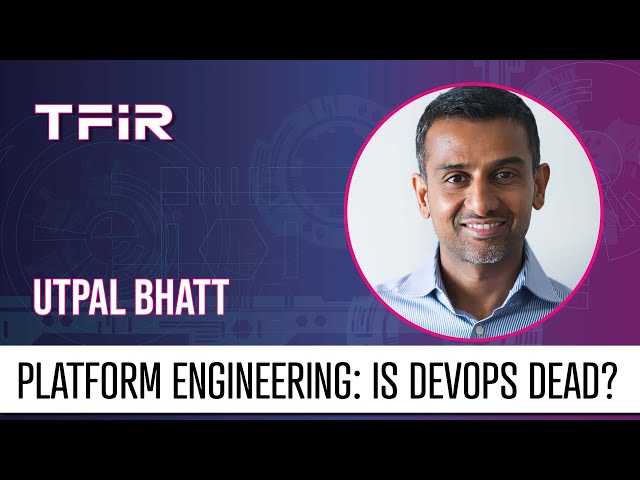 DevOps May Be Overkill For Smaller Organizations; As They Grow Bigger, They Need It | Utpal Bhatt