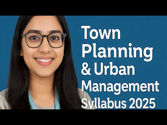 CSS Town Planning & Urban Management Syllabus 2025 | Complete Overview & Topics Breakdown