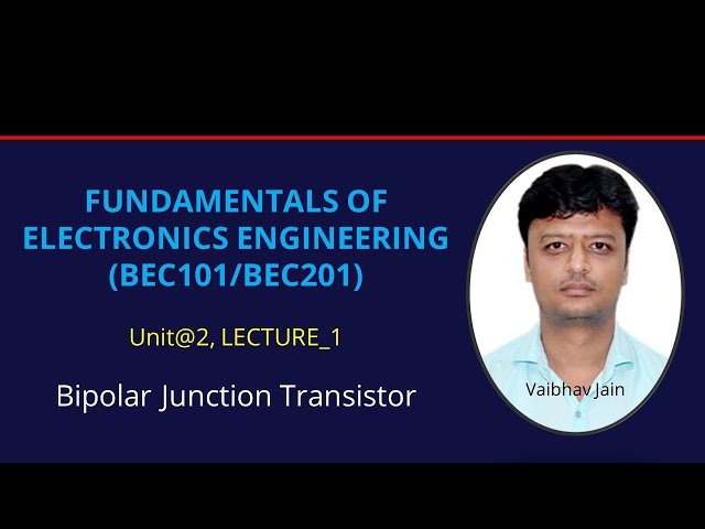 U2_L1_Bipolar Junction Transistor | Electronics Engineering (BEC101/201)| Hindi