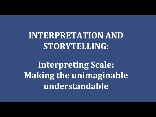 Interpreting Scale: Making the unimaginable understandable