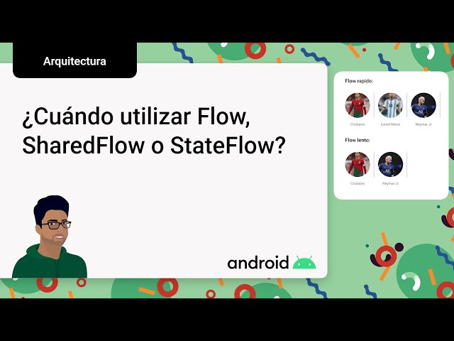 Flow, StateFlow y SharedFlow ¿Cuándo y para qué utilizar cada uno?