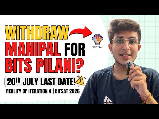 BITSAT Iteration 4 Reality: Withdraw Manipal Now? Don't Miss the 20th July Deadline! #bitsat 