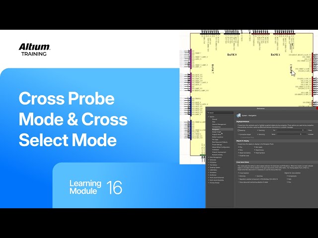 Altium Training - PCB Viewing and Navigation: Cross Probe Mode: Cross Select Mode