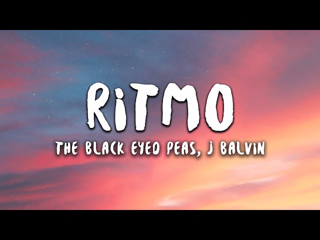 The Black Eyed Peas, J Balvin - RITMO (Letra/Lyrics)