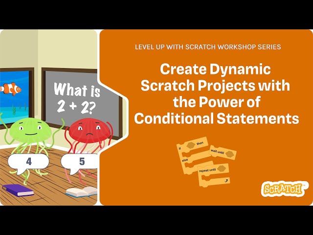 Level Up with Scratch: Create Dynamic Scratch Projects with the Power of Conditional Statements