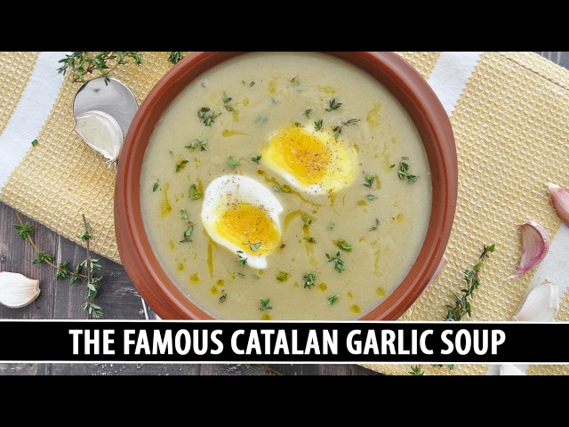 The Famous GARLIC SOUP From Barcelona Spain | Sopa de Farigola Recipe