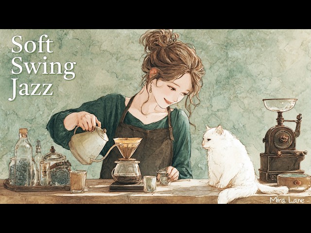 ☕Soft Swing Jazz | Relaxing Home Café Playlist